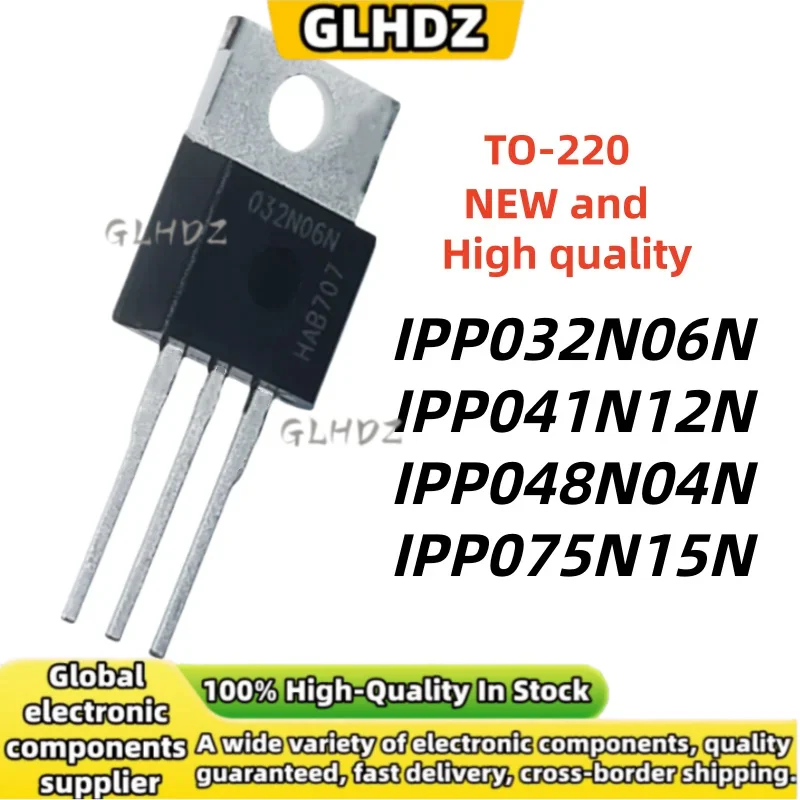 10-20PCS IPP032N06N IPP041N12N IPP048N04N IPP075N15N 032N06N 041N12N 048N04N 075N15N High quality TO-220