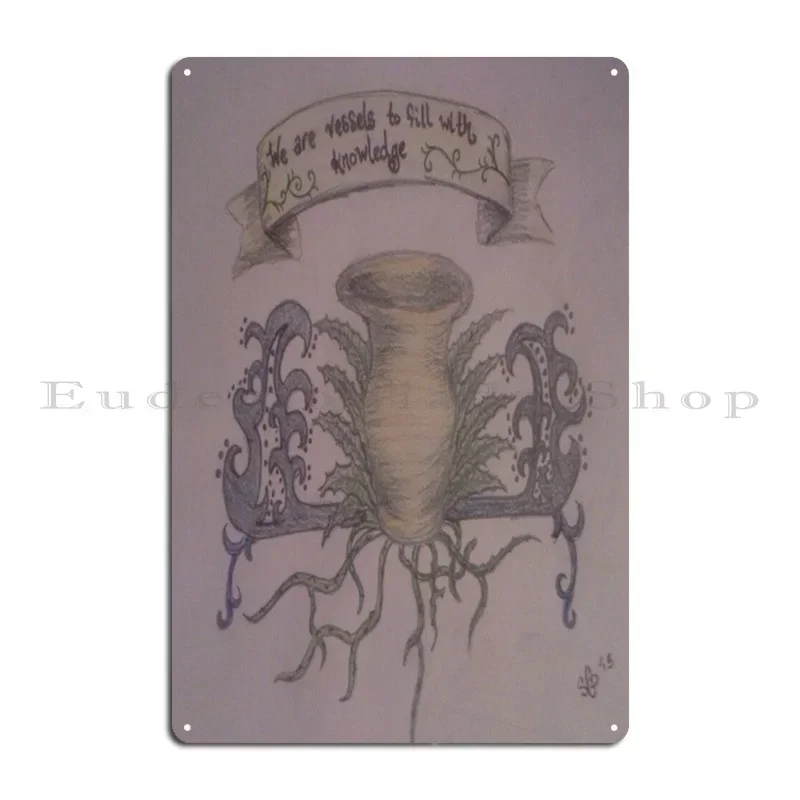 We Are Vessels Of Knowledge Metal Plaque Poster Printed Bar Kitchen Cinema Garage Tin Sign Poster