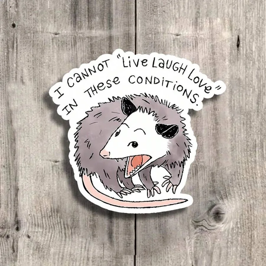 1pcs "Opossum Can't Live Laugh Love Meme Vinyl Sticker – Ideal For Laptops, Water Bottles, Journals, And Animal Lovers | Great For Opossum Fans, Humor Enthusiasts, And Meme Collectors | Perfect Gift For Friends, Co-Workers, And Animal Lovers | Quirky An