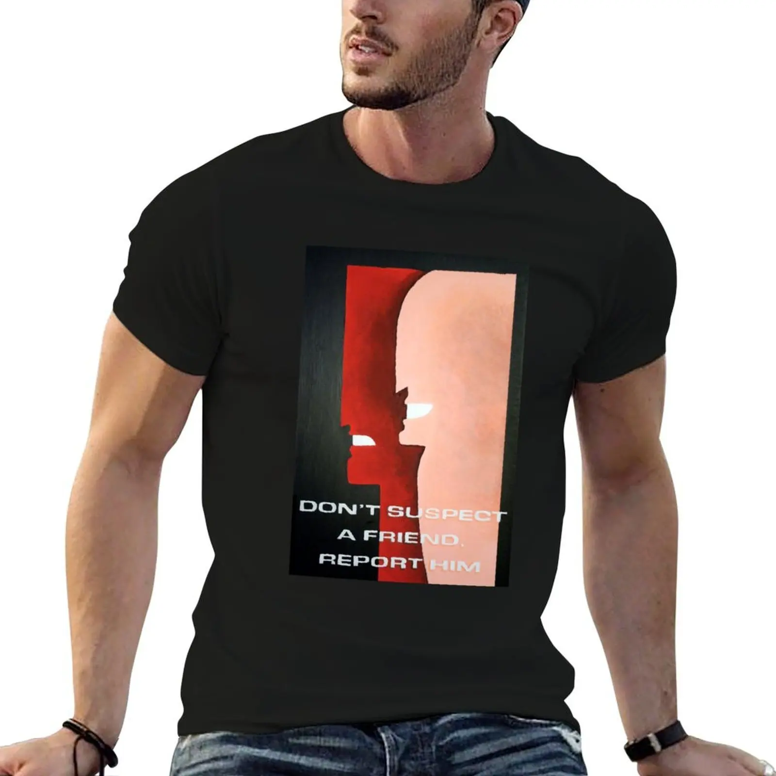 

Don't Suspect A Friend, Report Him T-Shirt cotton t shirt man funny t shirts dark humor t shirt custom print T-shirt