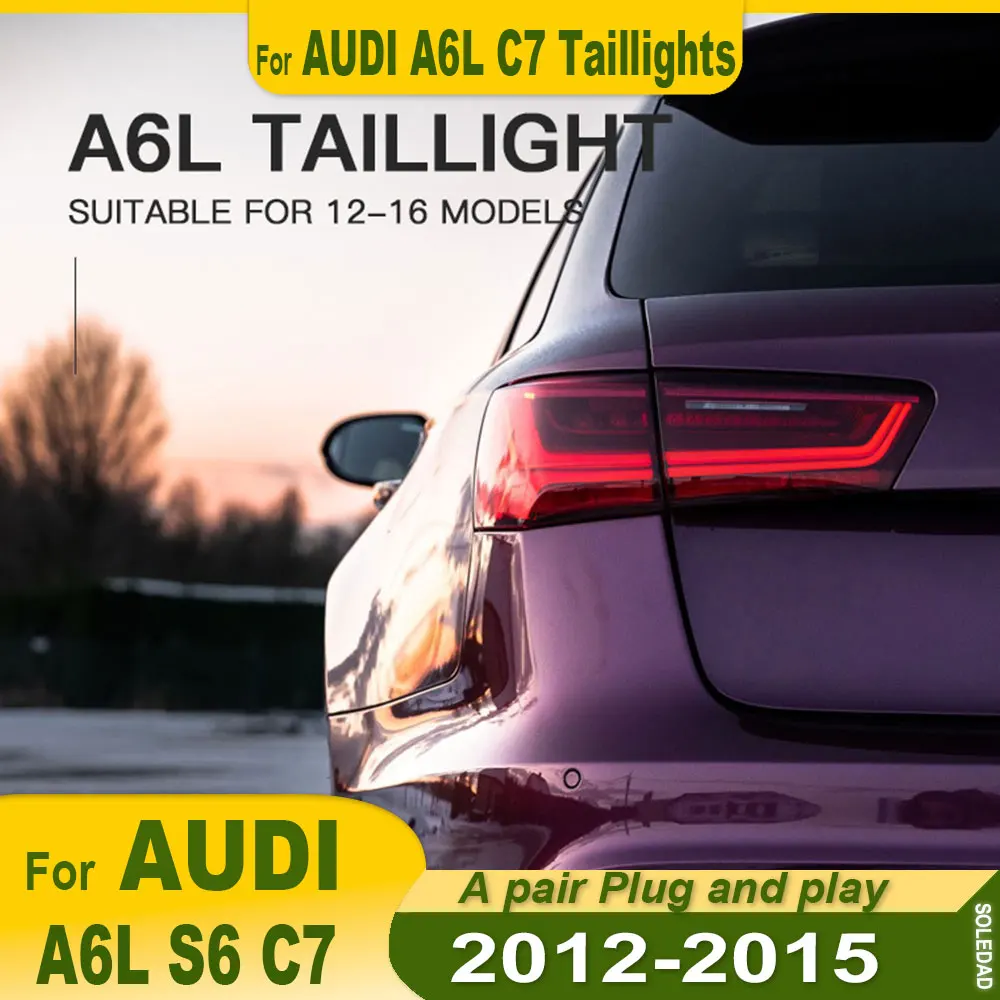 Taillight For AUDI A6 S6  A6L C7 2012 2013 2014 2015 With Sequential Turn Signal Brake Parking Lighthouse Rear Lamp Assembly