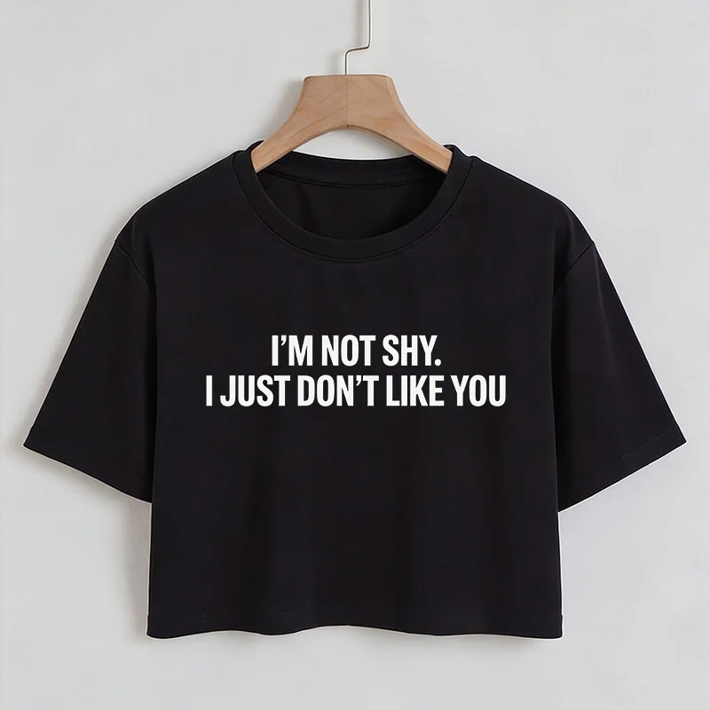 Y2K Letter Printed Crew Neck Short Sleeve Cropped T Shirt I'M NOT SHY I JUST DON'T LIKE YOU Sexy Crop Tops Women's Graphic Tees