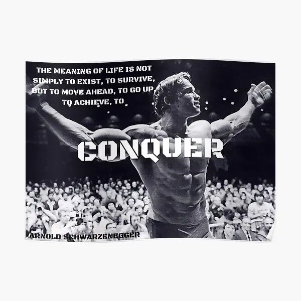 Arnold Schwarzenegger Conquer Quote  Poster Modern Funny Painting Decor Wall Picture Home Art Decoration Print Vintage No Frame