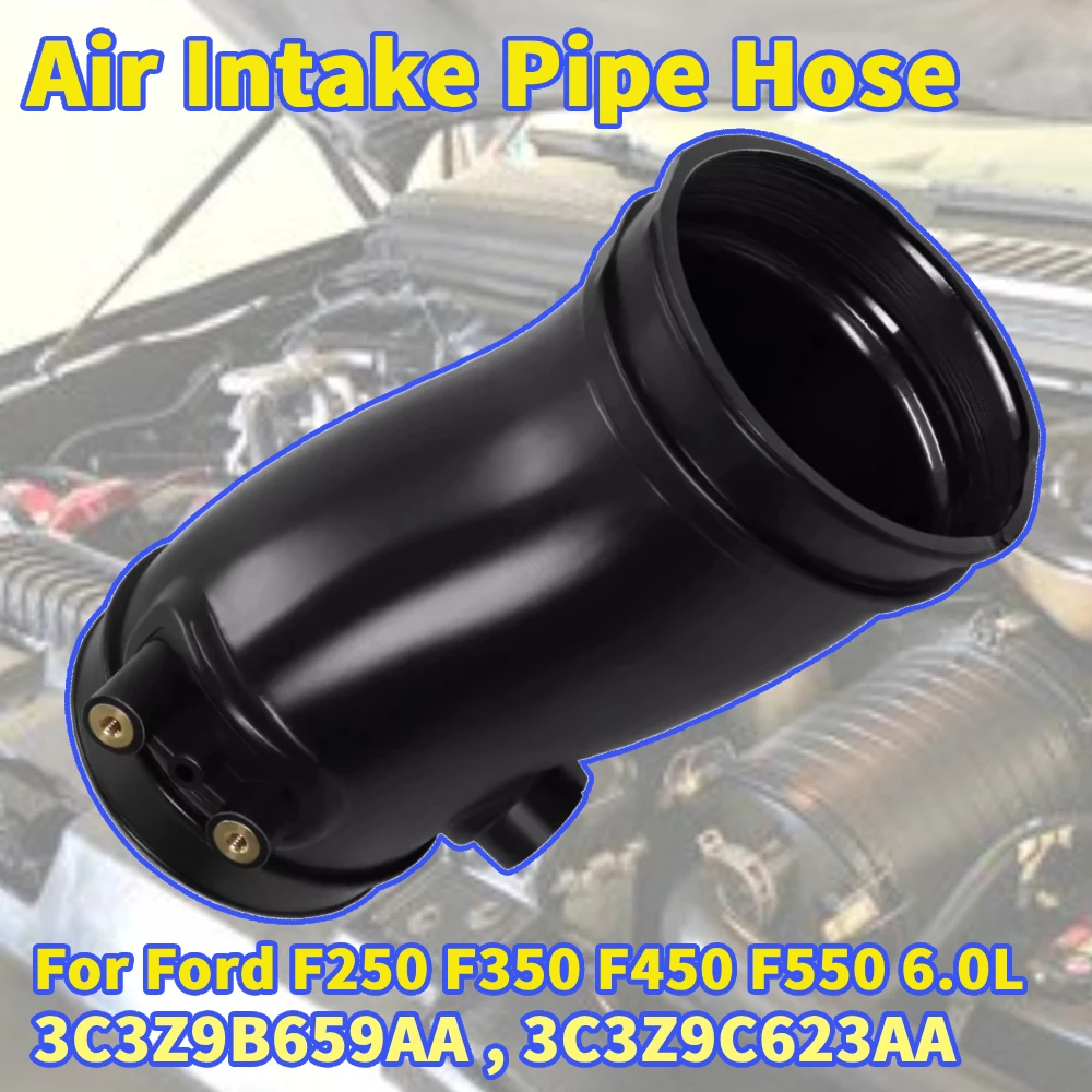

For Ford F250 F350 F450 F550 Super Duty 2003 2004 2005 Car 6.0L Powerstroke Air Cleaner Intake Tube Hose 3C3Z9B659AA 3C3Z9C623AA