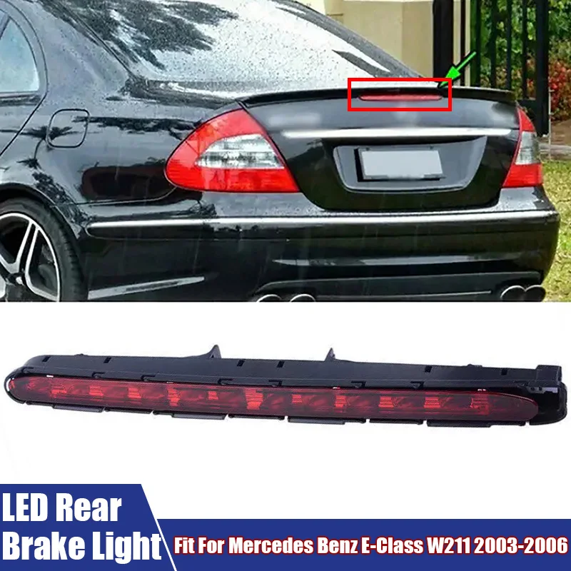 

LED Rear Brake Light For Mercedes Benz E-Class W211 2003-2006 12V LED High Mount Stop Brake Signal Lamp Tail Light A2118201556