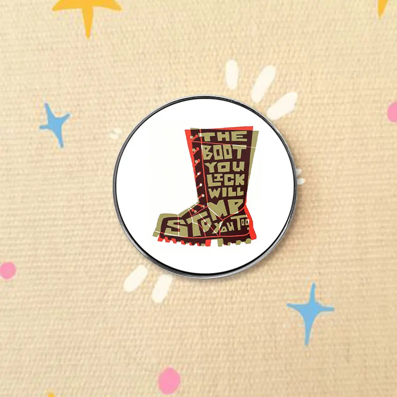 The Boot You Lick Will Stomp On You Text UV Printing Pin Punk Slogan Brooch Lapel Badge Jewelry Gift For Music Fan