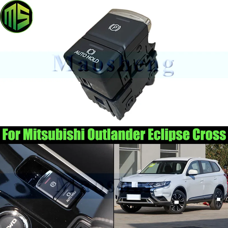 

Maosheng Electronic Handbrake Switch For Mitsubishi Outlander Eclipse Cross Electronic Brake Parking Switch AUTO HOLD Switch
