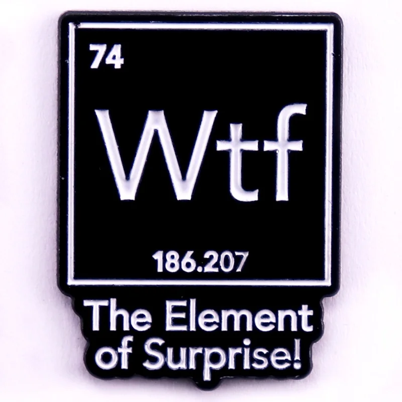 Wtf The Element of Surprise Enamel Pin Periodic Elements Symbol Badge Science Jewelry Gift