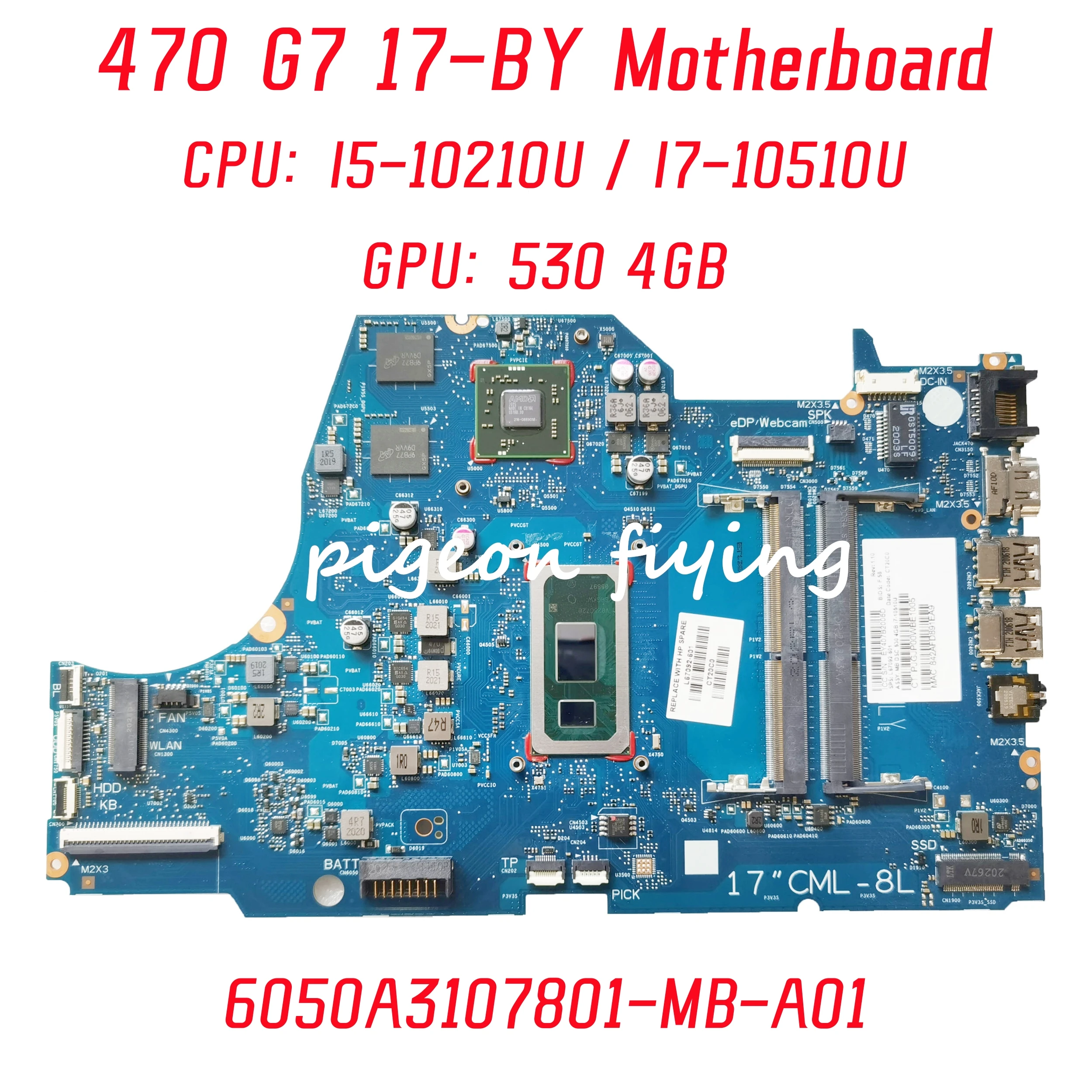 

6050A3107801 Mainboard For HP 470 G7 17-by Laptop Motherboard CPU: I3-10110U / I5-10210U / I7-10510U GPU: 530 4GB 100% Test OK