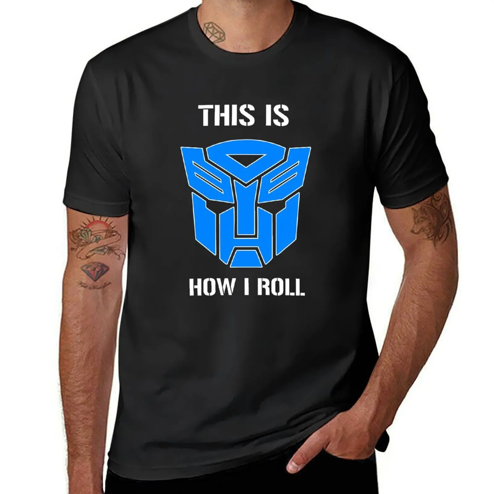 Autobot - This is how I roll T-Shirt sports fans customs design your own summer top t shirts for men pack