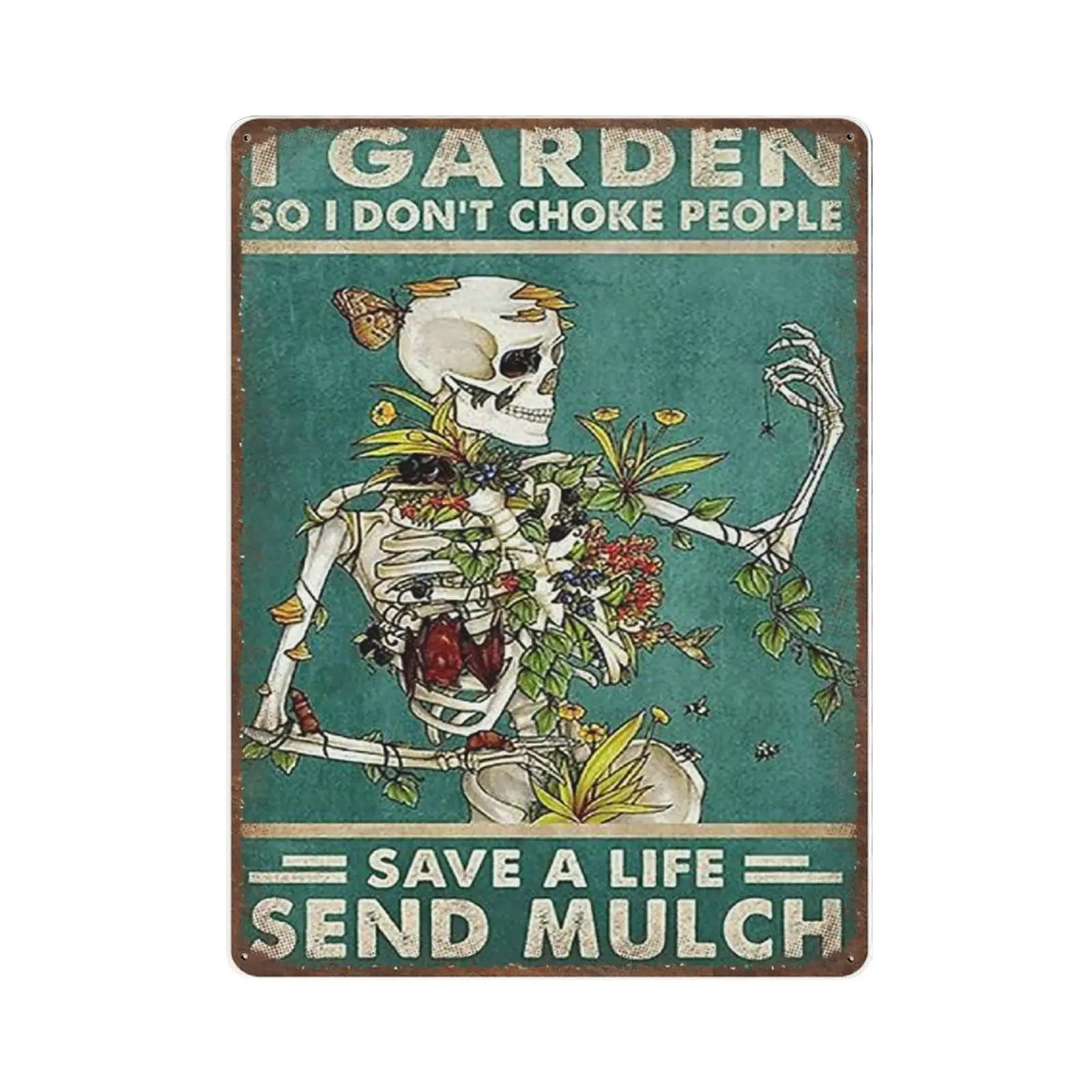 

Vintage Thick Metal Tin Sign-Skull I Garden So I Don’t Choke People Save A Life Send Mulch Sign -Novelty Posters，Home Decor Wall