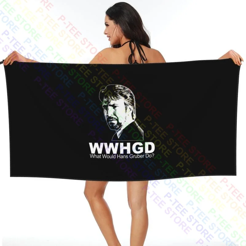 What Would Hans Gruber Do Die Hard Quick dry Towel Custom Comfortable Beach Blanket