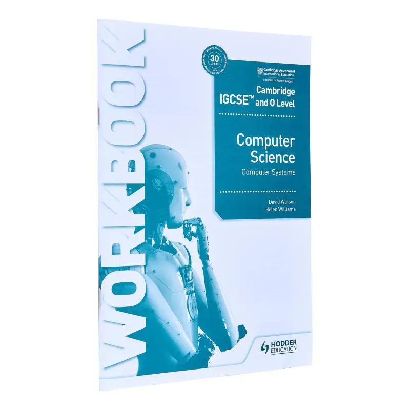 Cambridge IGCSE And O Level Computer Science Computer Systems Workbook Williams David Hodder 9781398318496 Book
