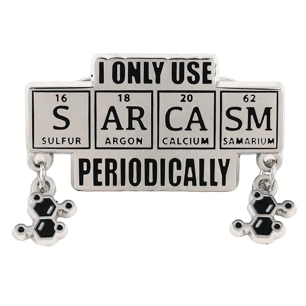 I Only Use Sarcasm Periodically Enamel Pin Periodic Table Badge Funny Chemical Pun Brooch Novelty Creative Chemistry Gift