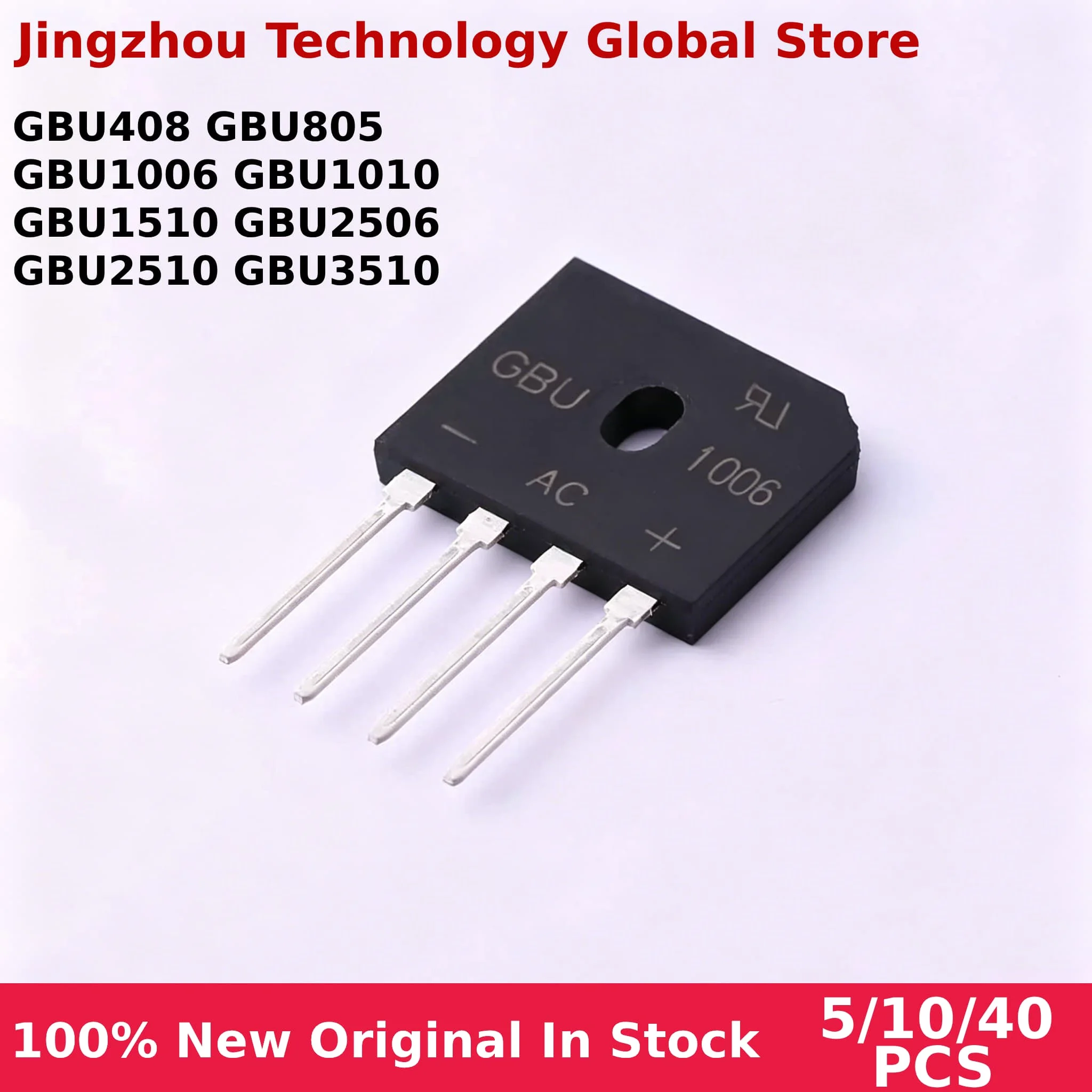 100% New 5/10/40PCS GBU408 GBU805 GBU1006 GBU1010 GBU1510 GBU2506 GBU2510 GBU3510 In Stock Wholesale