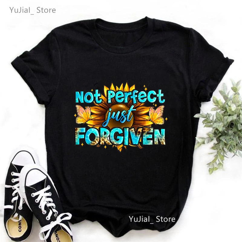 

Not Perfect Just Forgiven Graphic Printed Tshirt Girls Pray Butterfly Sunflower Leopard T Shirt Women Summer Fashion T-Shirt