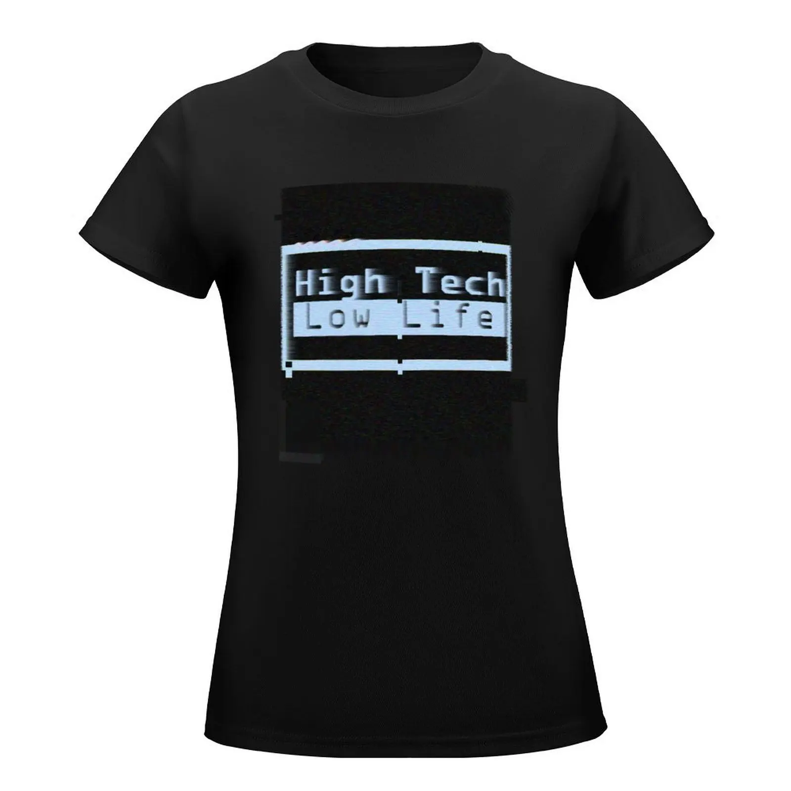 High Tech, Low Life v.2 T-Shirt vintage clothes oversized t-shirts for Women loose fit