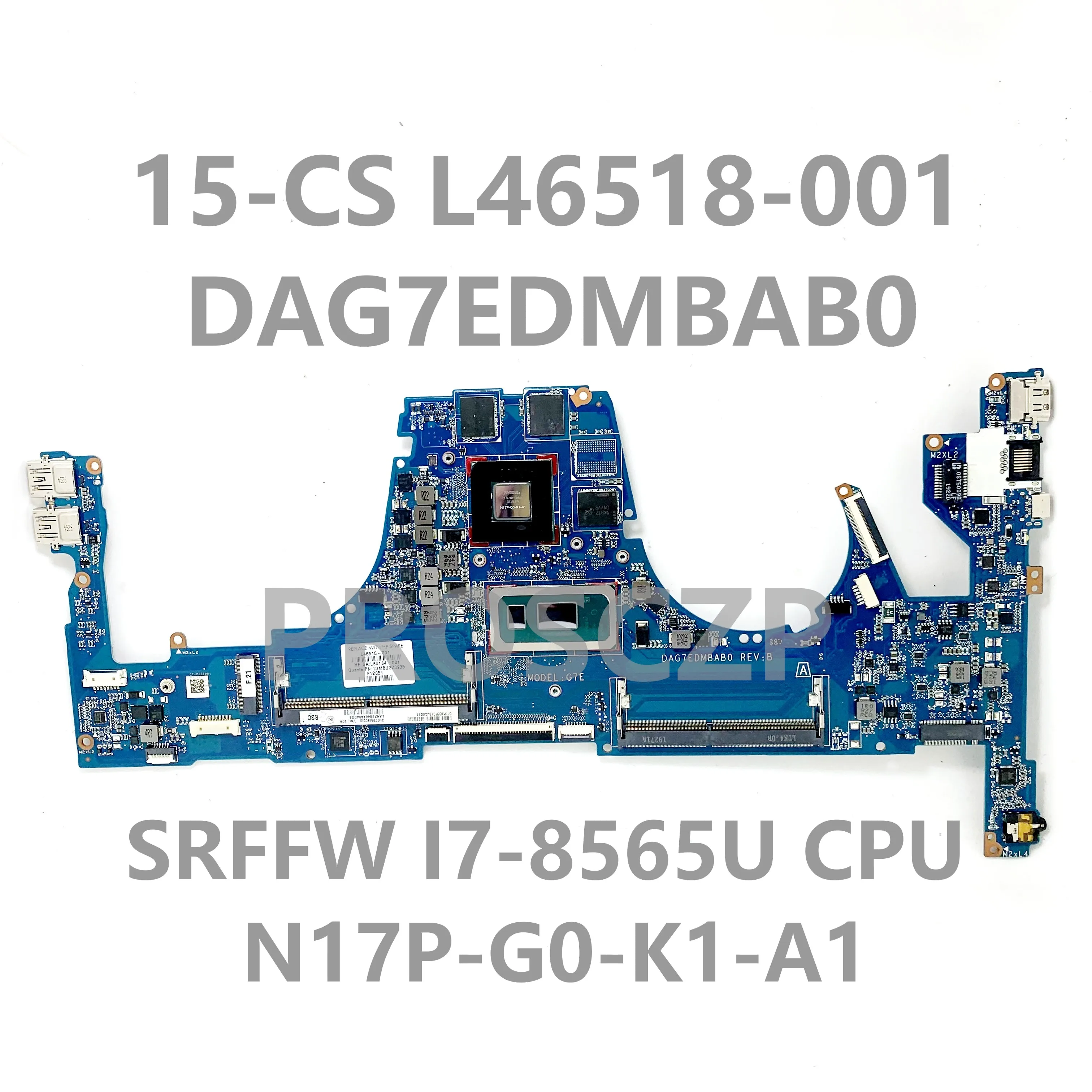 

L46518-601 L46518-501 L46518-001 DAG7EDMBAB0 For HP 15-CS Laptop Motherboard With SRFFW I7-8565U CPU N17P-G0-K1-A1 100%Tested OK