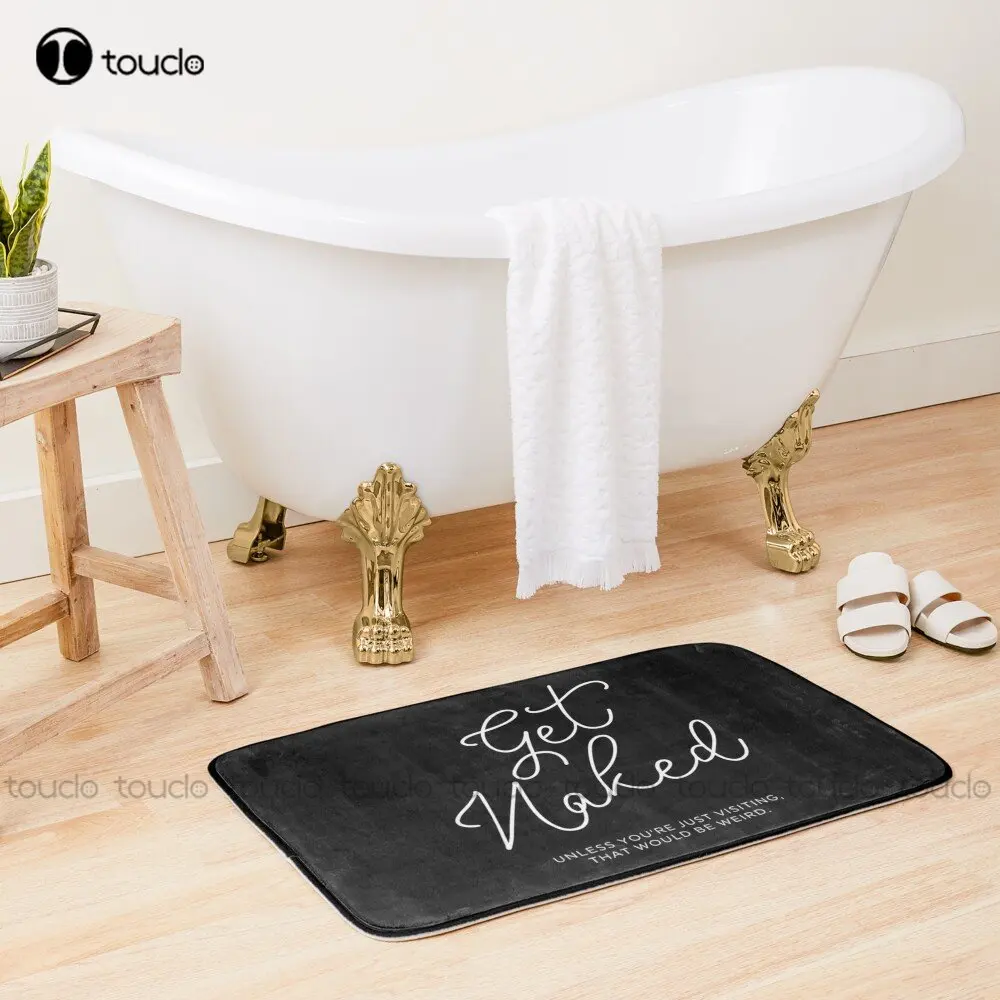 Get Naked Unless You\'Re Just Visiting Bath Mat Bathmats For Bath Room Floor