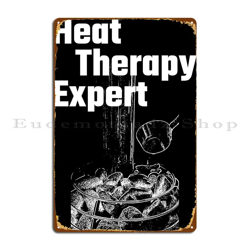 Heat Therapy Expert Metal Plaque Poster Designer Cinema Wall Decor Pub Pub Mural Tin Sign Poster