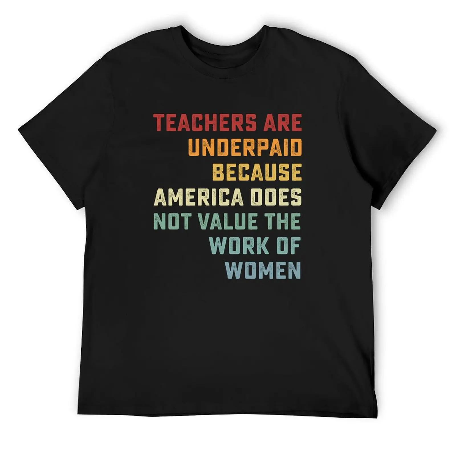 

Retro Vintage Teachers Are Underpaid Because America Does Not Value Fun T-Shirt tshirts personalised mens t shirts pack