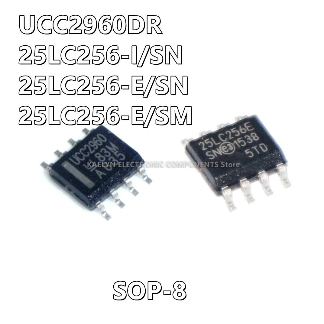 10Pcs/lot UCC2960DR UCC2960 25LC256-I/SN 25LC256I 25LC256-E/SN 25LC256E 25LC256-E/SM SOP8