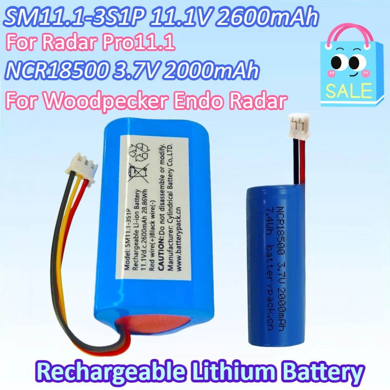 SM11.1-3S1P 11.1V 2600mAh Rechargeable Battery Packs for Radar Pro11.1 and NCR18500 3.7V 2000mAh 7.4Wh for Woodpecker Endo Radar