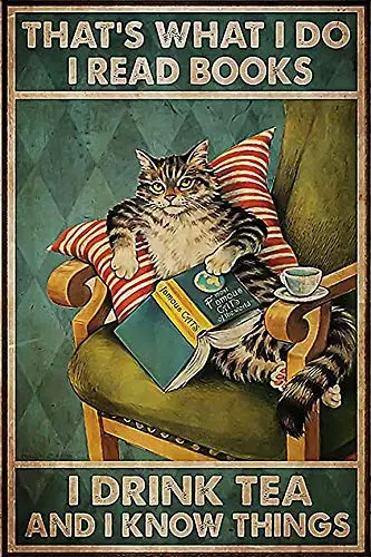 Pozino Cat Metal Wall Art Decor Cat On Chair That's What I Do I Read Books I Drink Tea And I Know Things Cat Metal Wall Deco