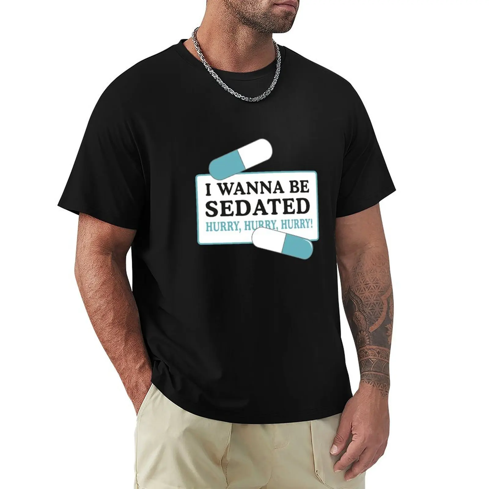 Wanna be sedated T-Shirt Work Wear Breathable Tee