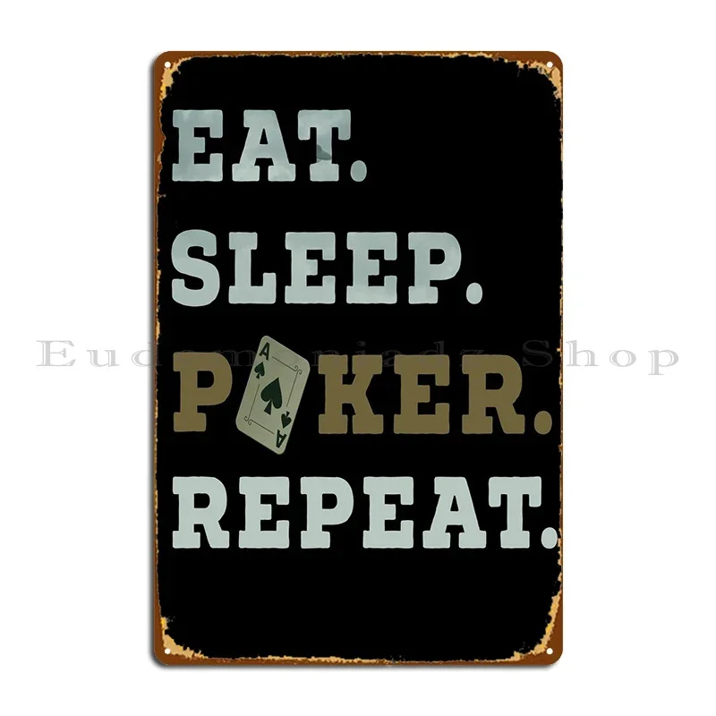 食事、睡眠、ポーカー、繰り返し、メタルサイン、パブ壁画、面白いパブプレート、カスタムウォールデコレーション、ブリキ看板ポスター