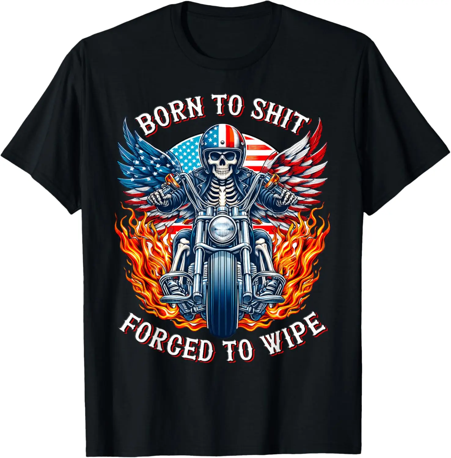 

Born to shit forced to wipe Skeleton Racer Motorcycle Biker T-Shirt