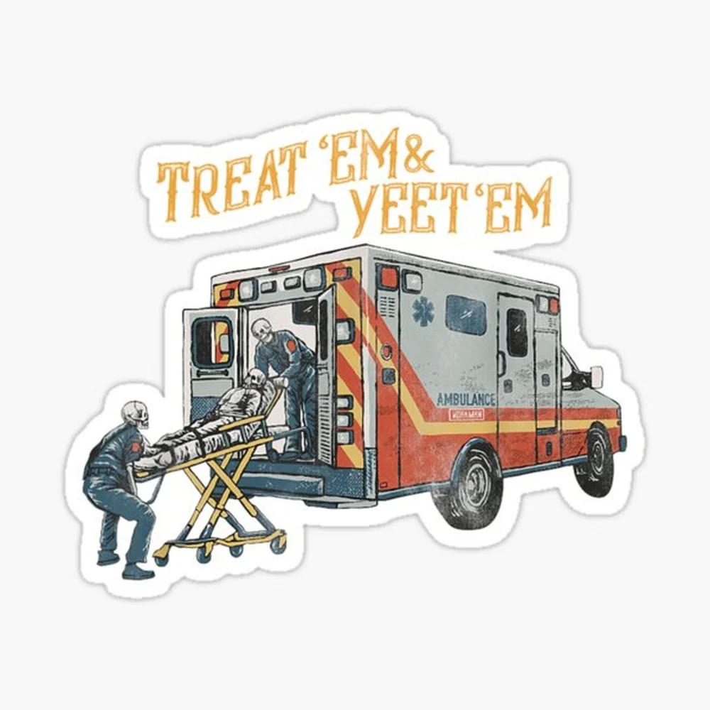 Treat 'Em And Yeet 'Em Skeleton Ambulance Sticker for Laptop Decor Bedroom Car Cute Cartoon Art Fashionable Public Suitcase