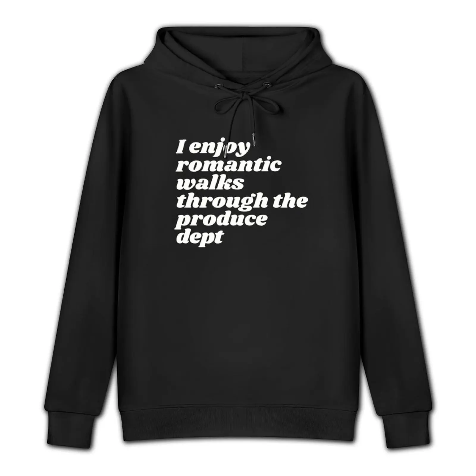 I Enjoy Romantic Walks Through The Produce Dept Pullover Hoodie mens clothes hoodie graphic