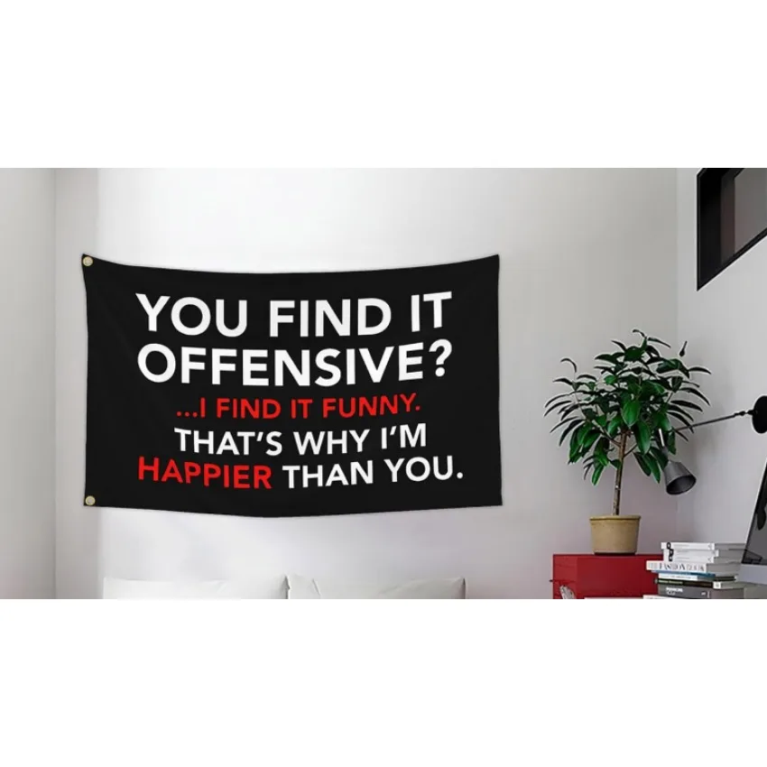 Funny Quote Flag 3 x 5 FT You Find It Offensive I Find It Funny Wall Banner for Bedroom Dorm Office Decor