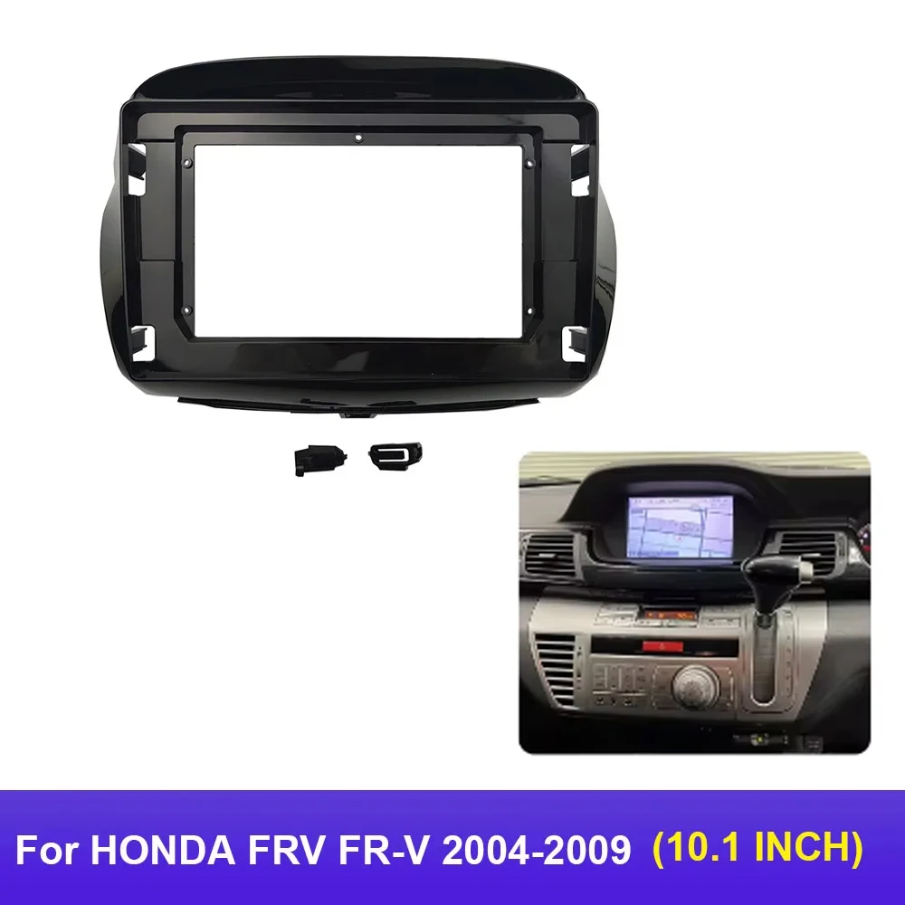 

10.1Inch Car Fascia Radio Panel For HONDA FRV FR-V 2004-2009 Dash Kit Install Frame Console Bezel Adapter Plate Panel Trim Cover