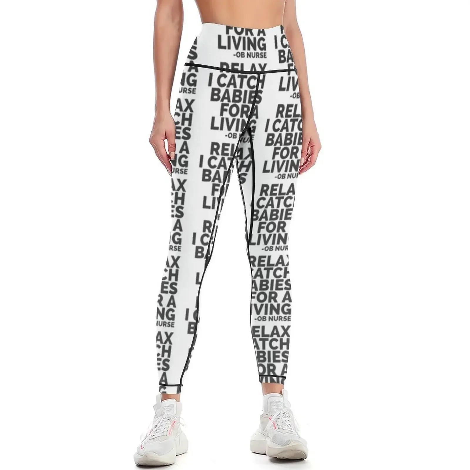 

Relax I Catch Babies For A Living OB Nurse Leggings sport legging Women's pants Leginsy push up for physical Womens Leggings