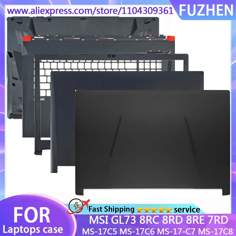 

New For GL73 MS-17C5 17C6 17C7 17C8 Series Laptop LCD Back Cover/Front Bezel/Plamrest /Bottom Case Replace Shell