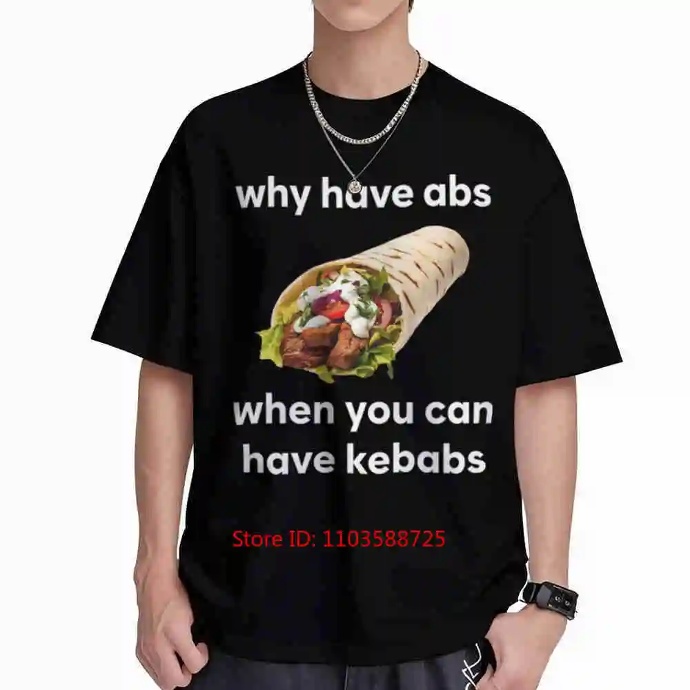 Why Have Abs When You Can Kebabs Short Sleeve Tee 100% Cotton T-Shirt