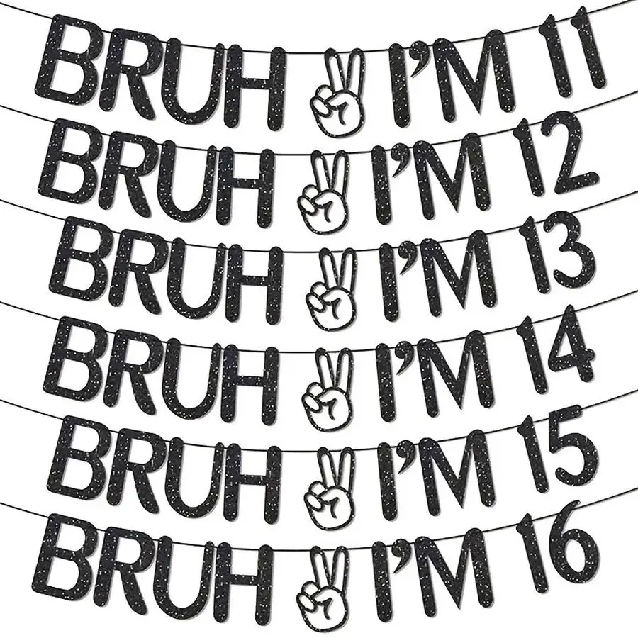 1/5/10/20/50/100pcs [Black Glitter | Funny] Black Glitter | Funny Birthday Sign | Bruh I'm 11 12 13 14 15 16 Party Banner - Lett