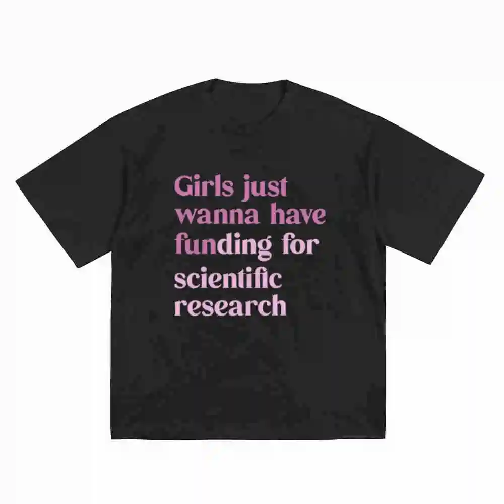 Girls Just Wanna Have Funding Scientific Short Sleeve Tee 100% Cotton T-Shirt