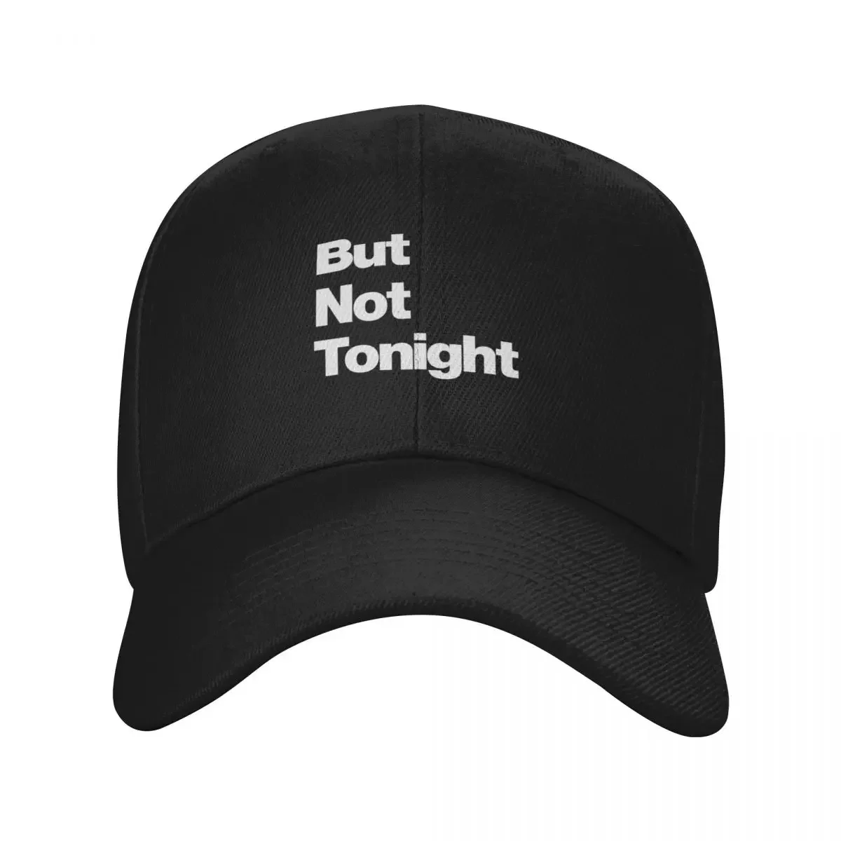 

But Not Tonight Baseball Cap dad hat Big Size Hat Cosplay derby hat Hats For Women Men's