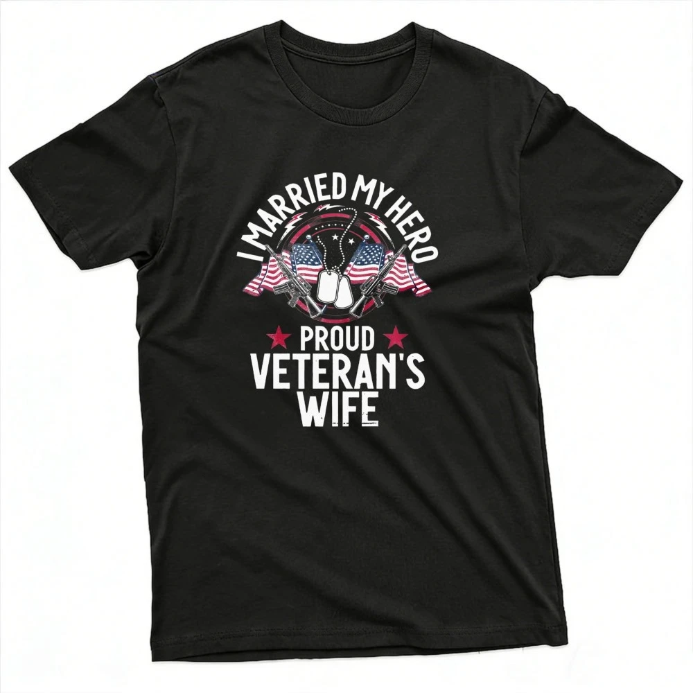 Veteran I Married My Hero Proud Veteran's Wife Memorial Day T-Shirt Veteran Gift Pattern Printed Trending Casual Streetwear