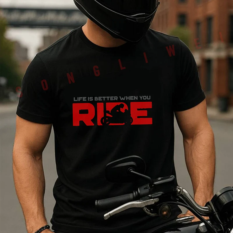 

Life Is Better When You Ride Bold Print Moto Summer Short-sleeved Cotton T Shirt Men Women Streetwear Loose T-shirts