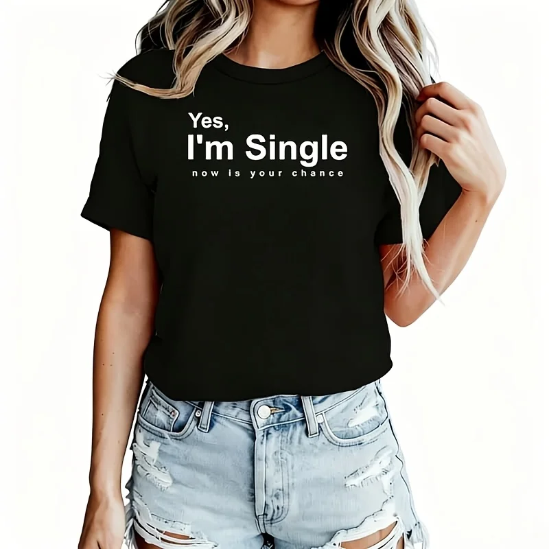 Yes, I'M Single Now, Here'S Your Chance Women's T-Shirt 100% Cotton Funny Graphic Short Sleeve Tee Novelty Shirt Casual Crew Neck Top S-5XL
