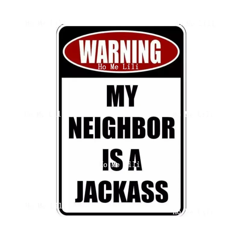 Metal Sign Plate Warning My Neighbor Is Jackass Novelty Wall Gate Art Tin Funny