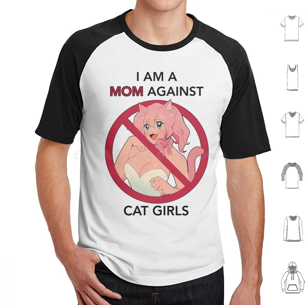 

I Am A Mom Against Cat Girls T Shirt Cotton Men Women Diy Print Cat Girl Funny Graphic Novelty Anime Cute Anime Girl Meme Moms