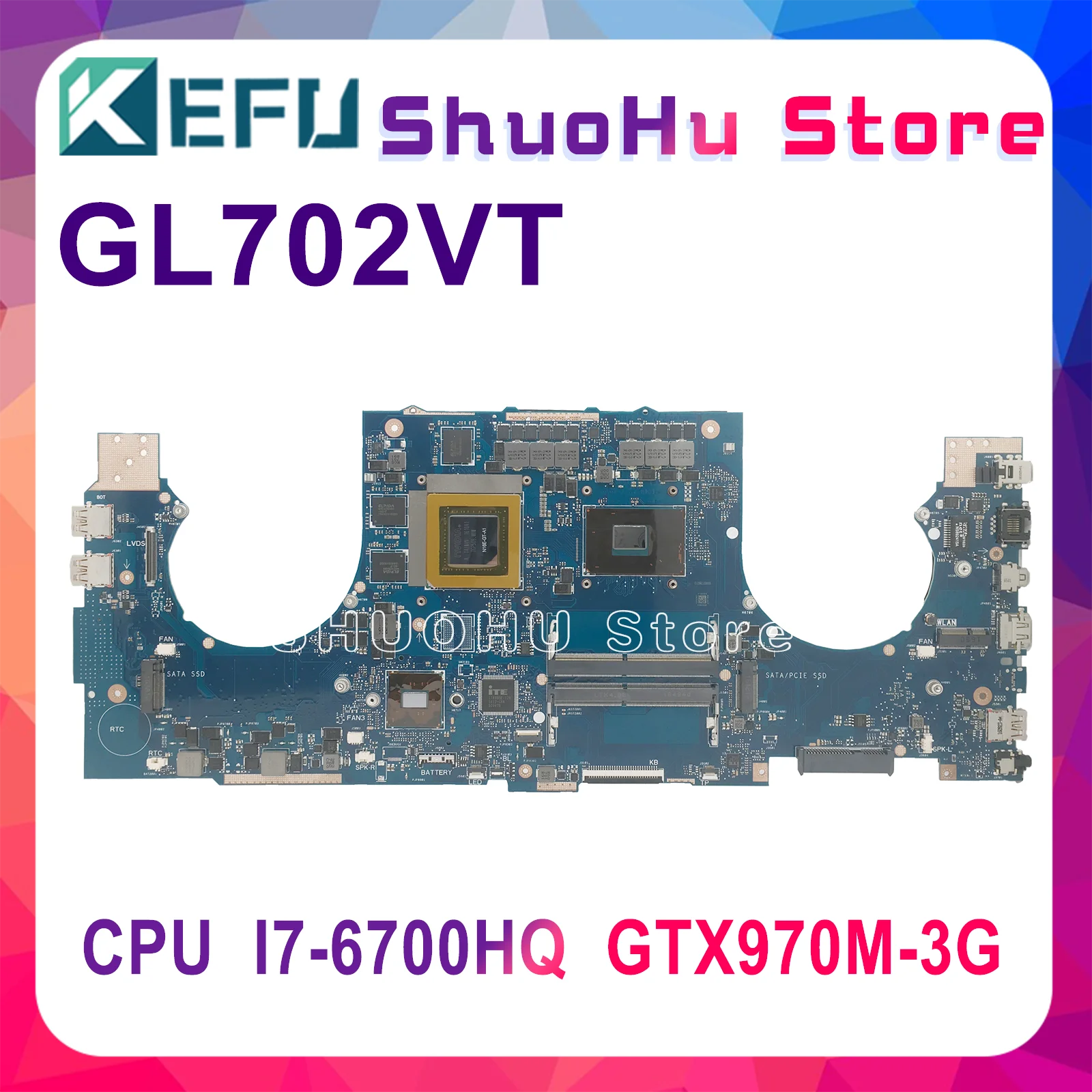 

KEFUGL702VT Notebook Mainboard For ROG ASUS GL702VT GL702V GL702 S7VT Laptop Motherboard Test OK With I7-6700HQ CPU GTX970M/3G