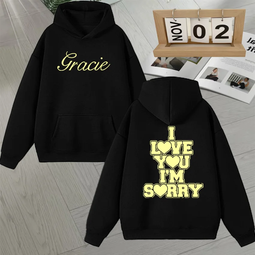 

Popular Gracie Abrams I Love You I'm Sorry Printed Hoodies Long sleeve Men Women Autumn Winter Fleece Pullover Streetwear Unisex