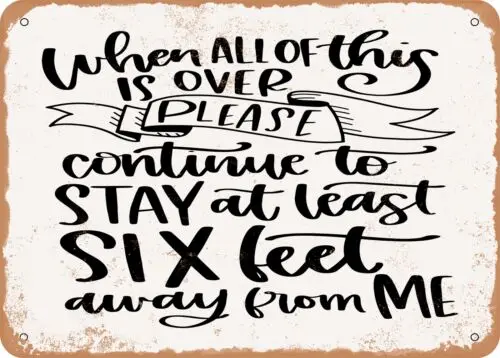 Metal Sign - When All of This is Over Six Feet Away - Vintage Look Sign sign