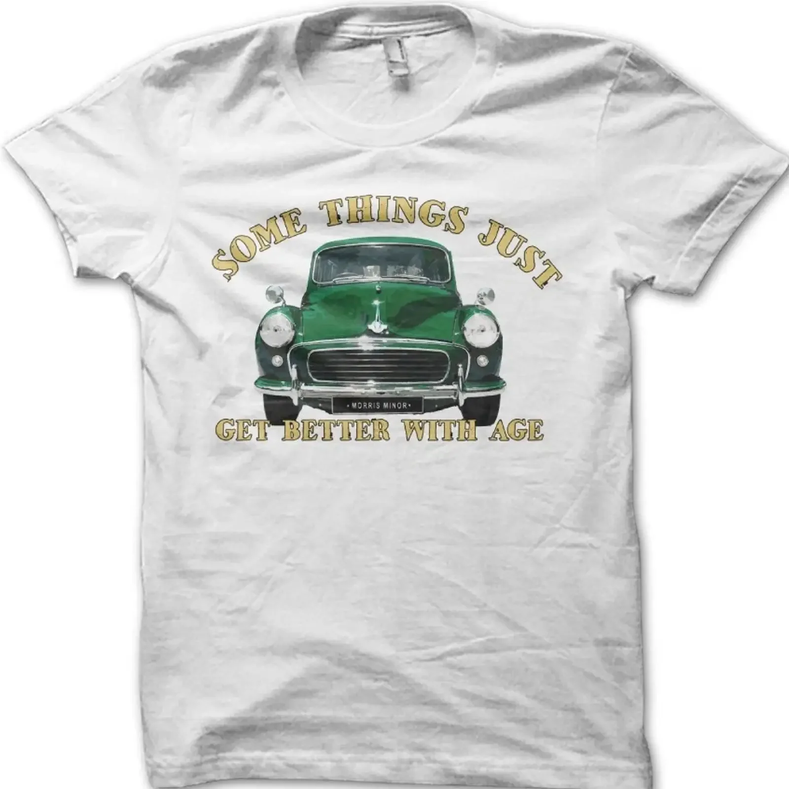 Morris Minor T Shirt Some Things Get Better With Age Oldtimer 06188 vintage Washed Stylish fashion designer clothes Stretched